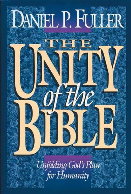 Cover of the book The Unity of the Bible by Daniel Fuller, Zondervan Academic