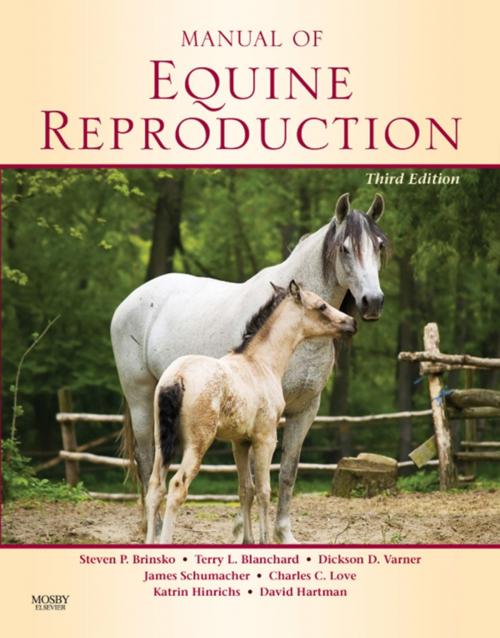 Cover of the book Manual of Equine Reproduction - E-Book by Steven P. Brinsko, DVM, Terry L. Blanchard, DVM, MS, Dipl ACT, Dickson D. Varner, DVM, MS, Dipl ACT, James Schumacher, DVM, MS, MRCVS, Dip ACVS, Charles C. Love, DVM, Elsevier Health Sciences