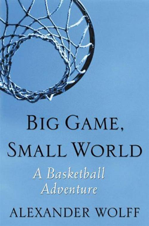Cover of the book Big Game, Small World by Alexander Wolff, Grand Central Publishing