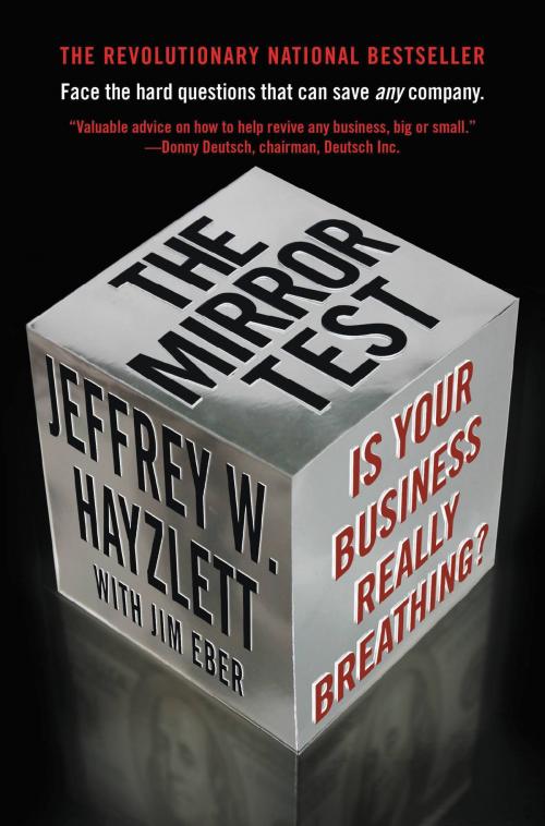Cover of the book The Mirror Test by Jeffrey W. Hayzlett, Grand Central Publishing