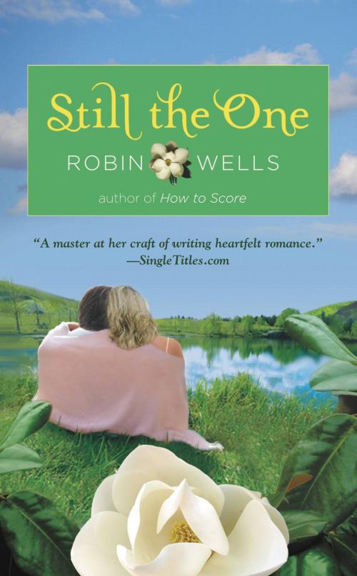 Cover of the book Still the One by Robin Wells, Grand Central Publishing