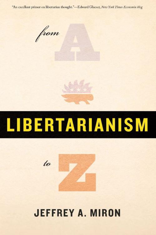 Cover of the book Libertarianism, from A to Z by Jeffrey A. Miron, Basic Books