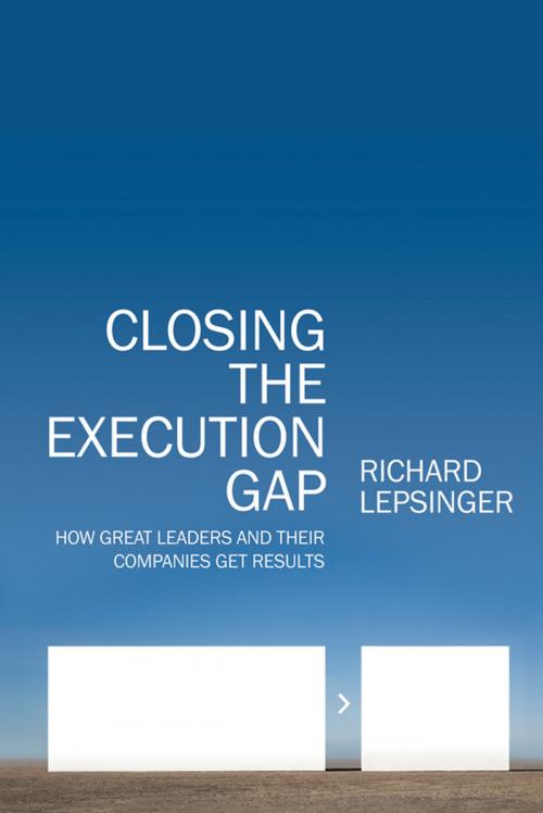 Cover of the book Closing the Execution Gap by Richard Lepsinger, Wiley