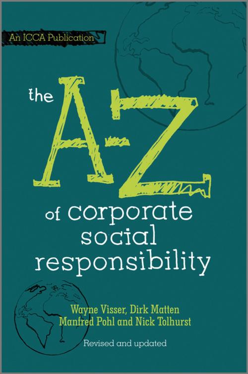 Cover of the book The A to Z of Corporate Social Responsibility by Wayne Visser, Dirk Matten, Manfred Pohl, Nick Tolhurst, Wiley