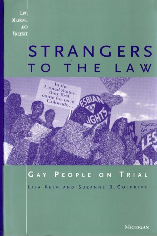 Cover of the book Strangers to the Law by Lisa Melinda Keen, Suzanne Beth Goldberg, University of Michigan Press