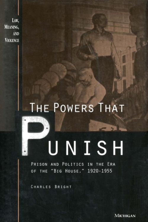 Cover of the book The Powers that Punish by Charles Bright, University of Michigan Press