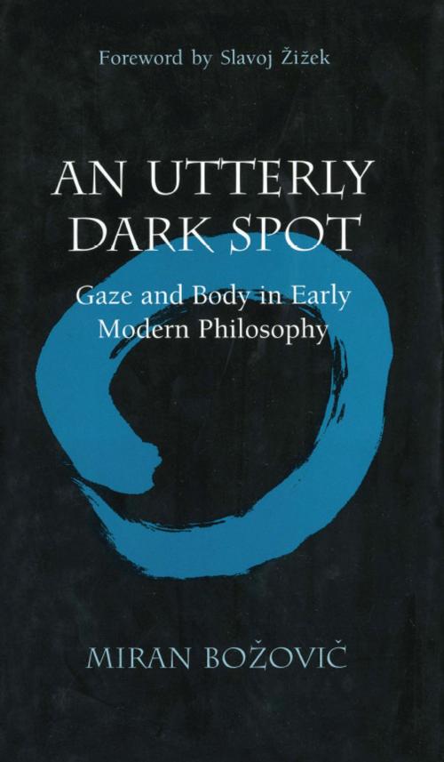 Cover of the book An Utterly Dark Spot by Miran Bozovic, University of Michigan Press