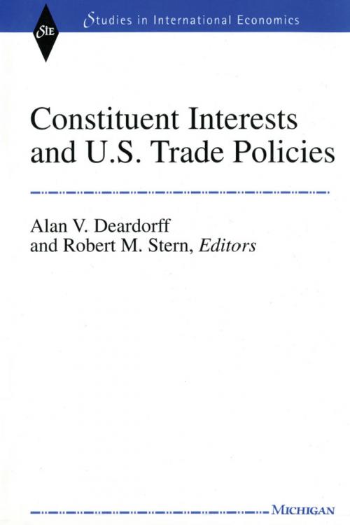 Cover of the book Constituent Interests and U.S. Trade Policies by Alan Verne Deardorff, Robert Mitchell Stern, University of Michigan Press