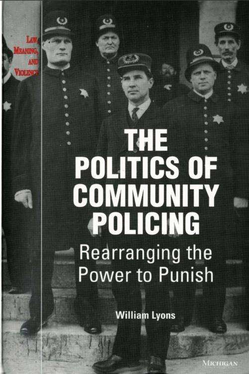 Cover of the book The Politics of Community Policing by William (Bill) Thomas Lyons, University of Michigan Press