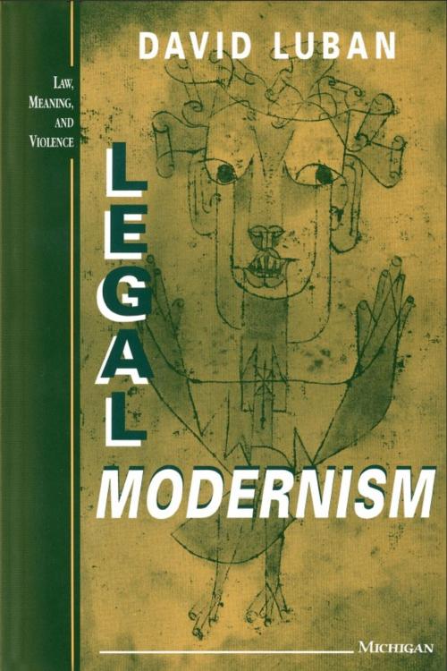 Cover of the book Legal Modernism by David Luban, University of Michigan Press