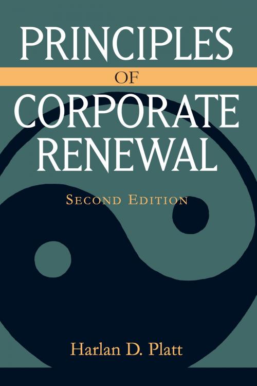 Cover of the book Principles of Corporate Renewal, Second Edition by Harlan D. Platt, University of Michigan Press