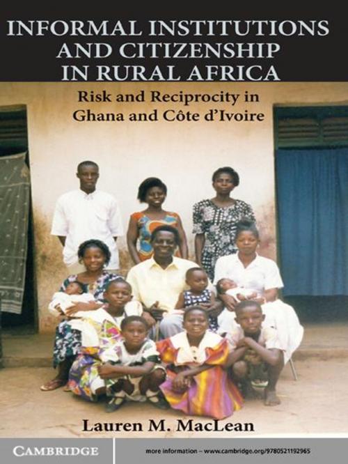 Cover of the book Informal Institutions and Citizenship in Rural Africa by Lauren M. MacLean, Cambridge University Press