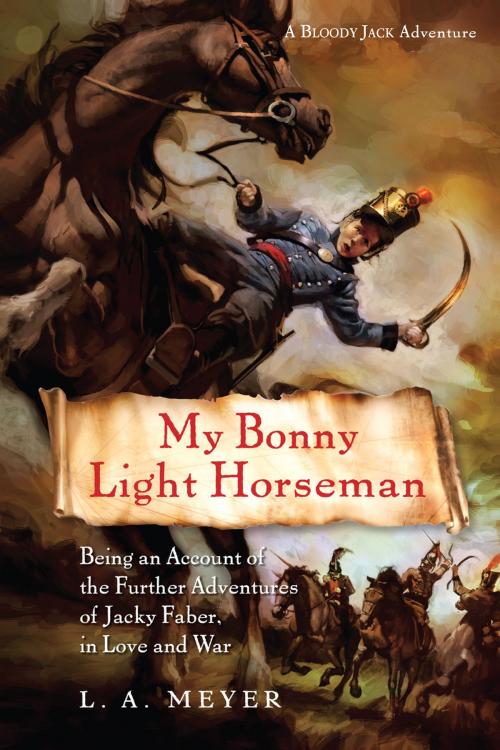 Cover of the book My Bonny Light Horseman by L. A. Meyer, HMH Books