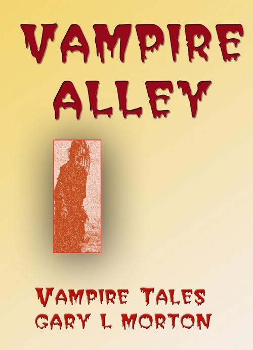 Cover of the book Vampire Alley by Gary L Morton, Gary L Morton