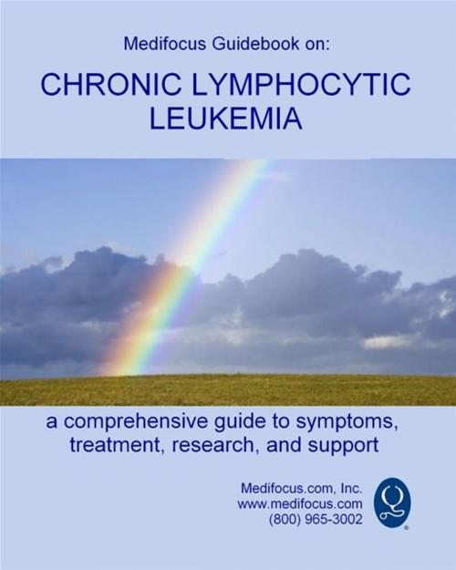 Cover of the book Medifocus Guidebook On: Chronic Lymphocytic Leukemia by Elliot Jacob PhD. (Editor), Medifocus.com Inc.