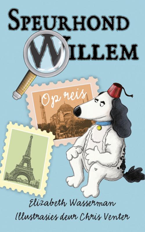 Cover of the book Speurhond Willem op reis by Elizabeth Wasserman, Tafelberg