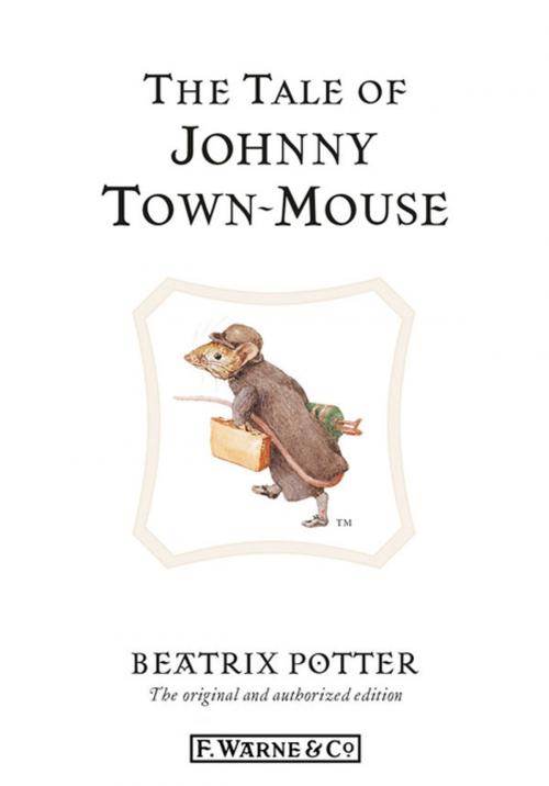 Cover of the book The Tale of Johnny Town-Mouse by Beatrix Potter, Penguin Books Ltd
