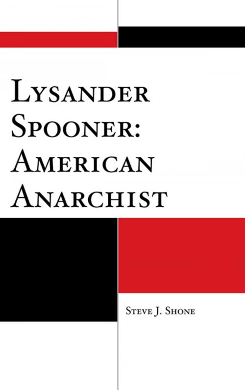 Cover of the book Lysander Spooner: American Anarchist by Steve J. Shone, Lexington Books