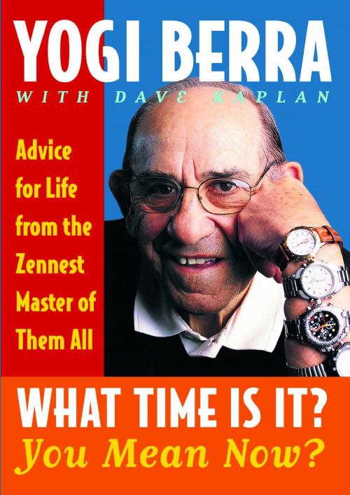 Cover of the book What Time Is It? You Mean Now? by Yogi Berra, Simon & Schuster