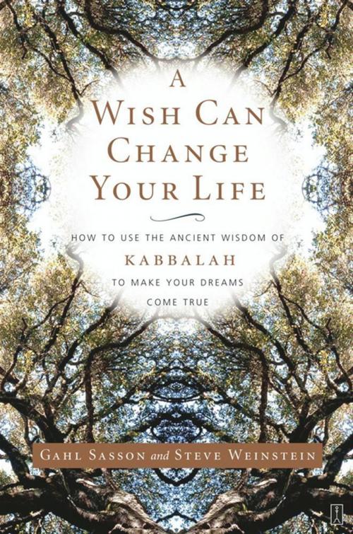 Cover of the book A Wish Can Change Your Life by Gahl Sasson, Steve Weinstein, Atria Books