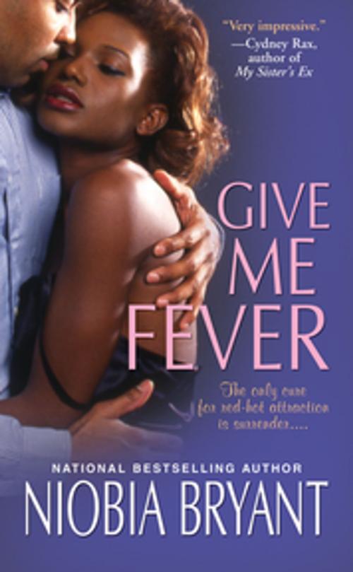 Cover of the book Give Me Fever by Niobia Bryant, Kensington Books