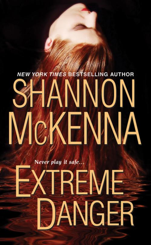 Cover of the book Extreme Danger by Shannon McKenna, Kensington Books