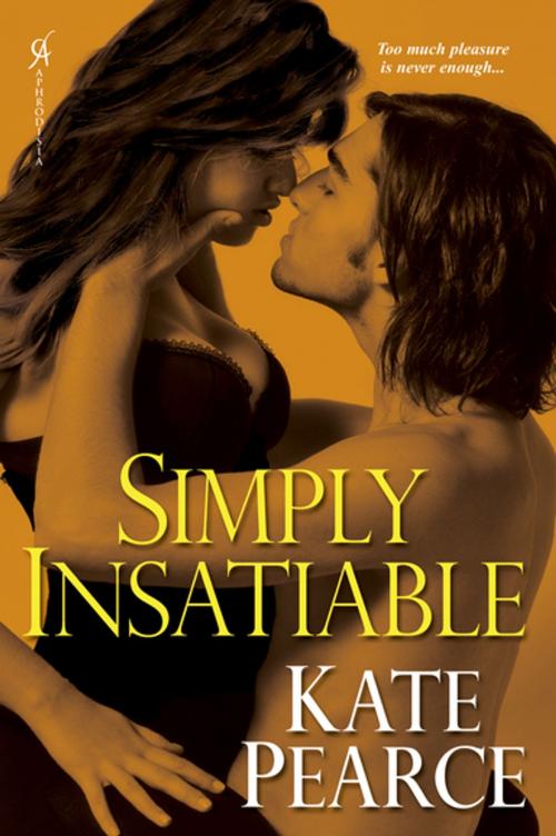 Cover of the book Simply Insatiable by Kate Pearce, Kensington Books
