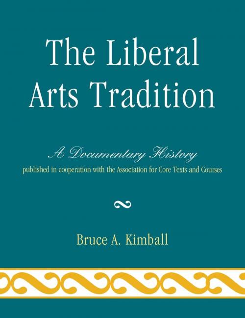 Cover of the book The Liberal Arts Tradition by Bruce A. Kimball, UPA