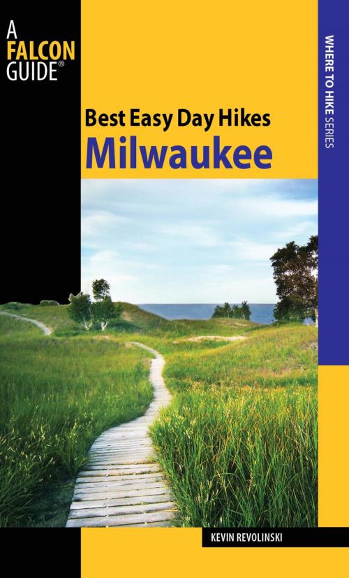 Cover of the book Best Easy Day Hikes Milwaukee by Kevin Revolinski, Falcon Guides