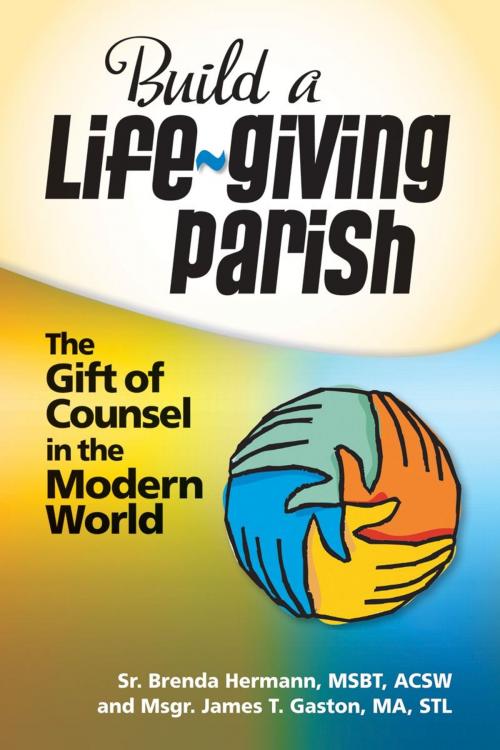 Cover of the book Build a Life-Giving Parish by Rev. Msgr. James T. Gaston, Sr. Brenda Hermann, Liguori Publications