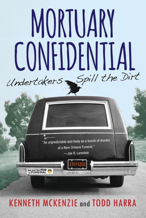 Cover of the book Mortuary Confidential: by Todd Harra, Kenneth McKenzie, Citadel Press