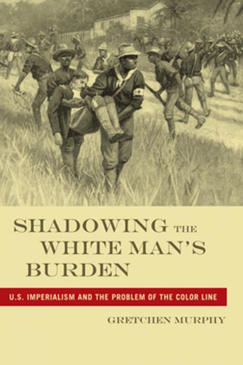Cover of the book Shadowing the White Man’s Burden by Gretchen Murphy, NYU Press