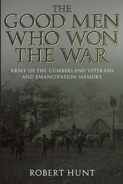 Cover of the book The Good Men Who Won the War by Robert E. Hunt, University of Alabama Press