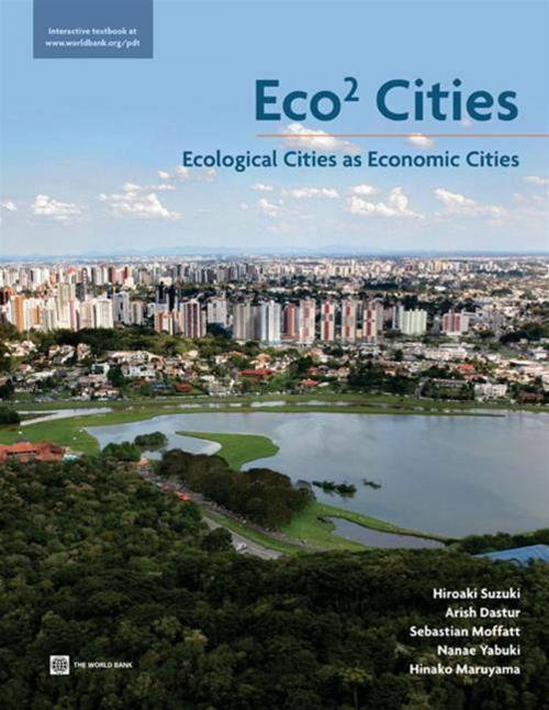 Cover of the book Eco2 Cities: Ecological Cities As Economic Cities by Suzuki Hiroaki; Dastur Arish; Moffatt Sebastian; Yabuki Nanae; Maruyama Hinako, World Bank