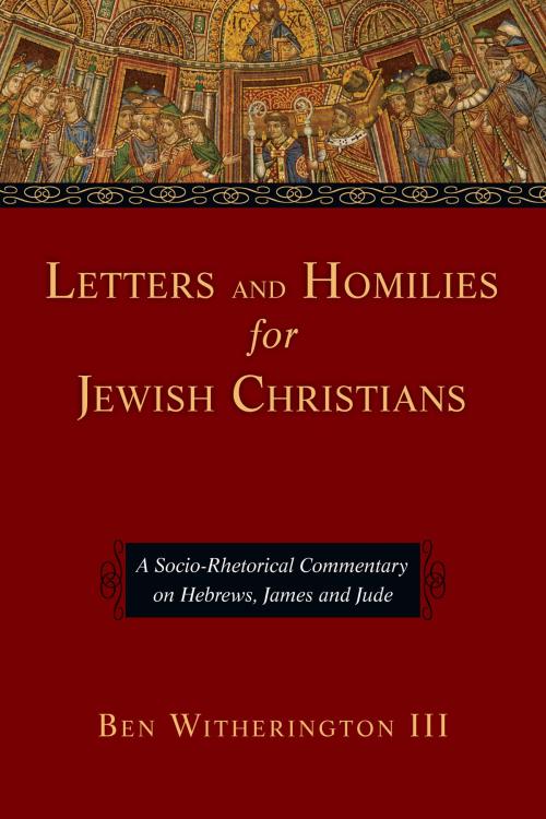 Cover of the book Letters and Homilies for Jewish Christians by Ben Witherington III, IVP Academic