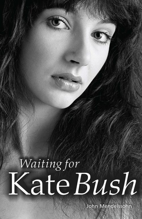 Cover of the book Waiting For Kate Bush by John Mendelssohn, Music Sales Limited