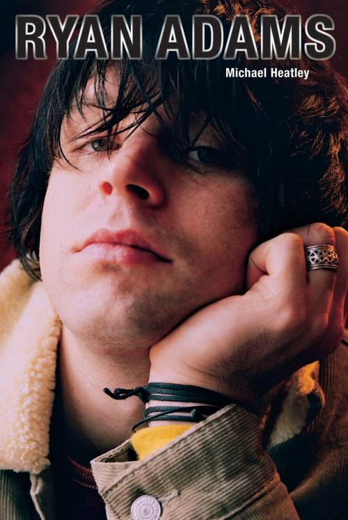 Cover of the book Ryan Adams by Michael Heatley, Music Sales Limited