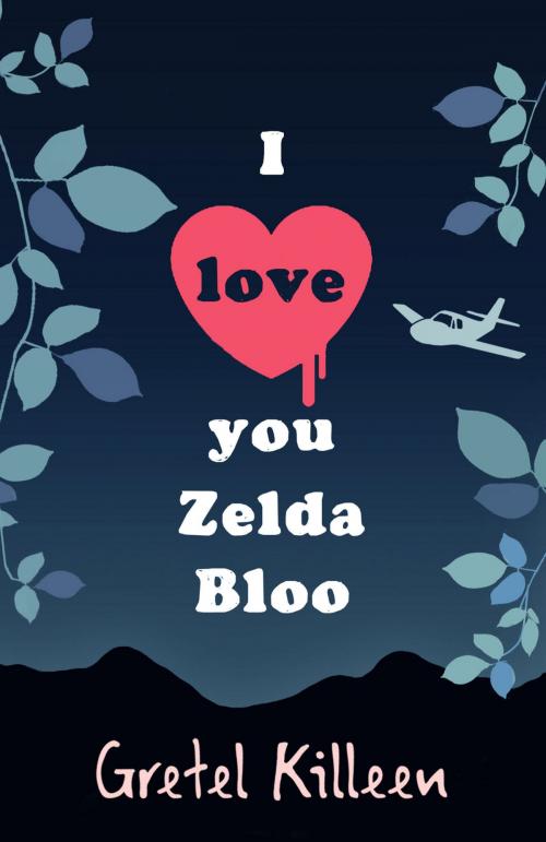 Cover of the book I Love You Zelda Bloo by Gretel Killeen, Penguin Books Ltd