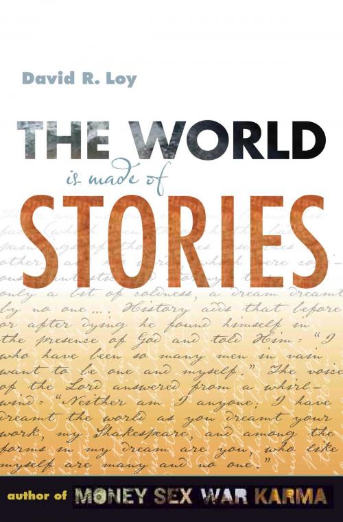 Cover of the book The World Is Made of Stories by David R. Loy, Wisdom Publications
