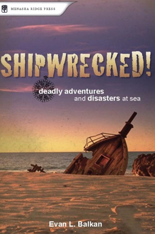 Cover of the book Shipwrecked! by Evan L. Balkan, Menasha Ridge Press