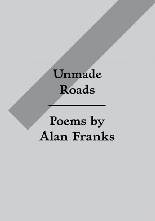 Cover of the book Unmade Roads by Alan Franks, Muswell Press
