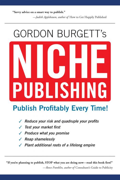 Cover of the book Niche Publishing: Publish Profitably Every Time! by Gordon Burgett, Gordon Burgett