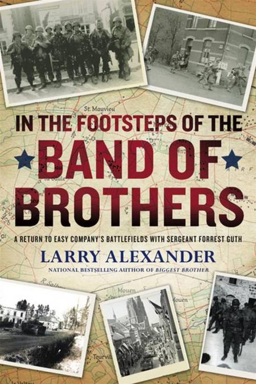 Cover of the book In the Footsteps of the Band of Brothers by Larry Alexander, Penguin Publishing Group