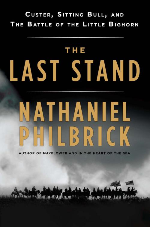 Cover of the book The Last Stand by Nathaniel Philbrick, Penguin Publishing Group