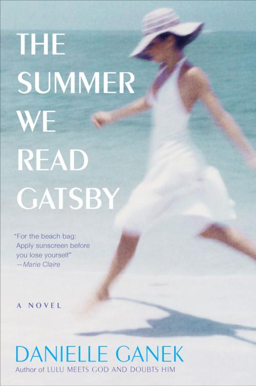 Cover of the book The Summer We Read Gatsby by Danielle Ganek, Penguin Publishing Group