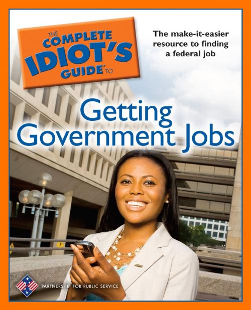 Cover of the book The Complete Idiot's Guide to Getting Government Jobs by The Partnership for Public Svc, DK Publishing