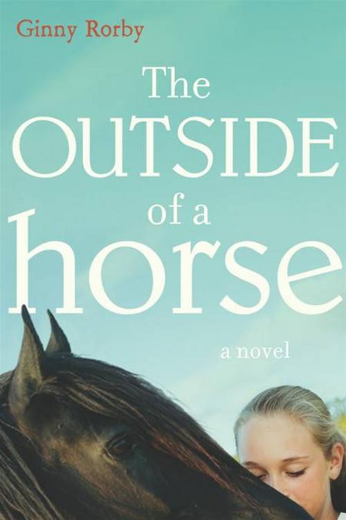 Cover of the book The Outside of a Horse by Ginny Rorby, Penguin Young Readers Group