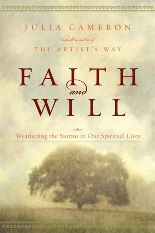 Cover of the book Faith and Will by Julia Cameron, Penguin Publishing Group