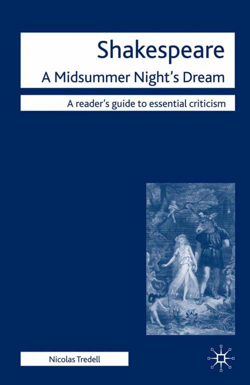 Cover of the book Shakespeare: A Midsummer Night's Dream by Nicolas Tredell, Macmillan Education UK
