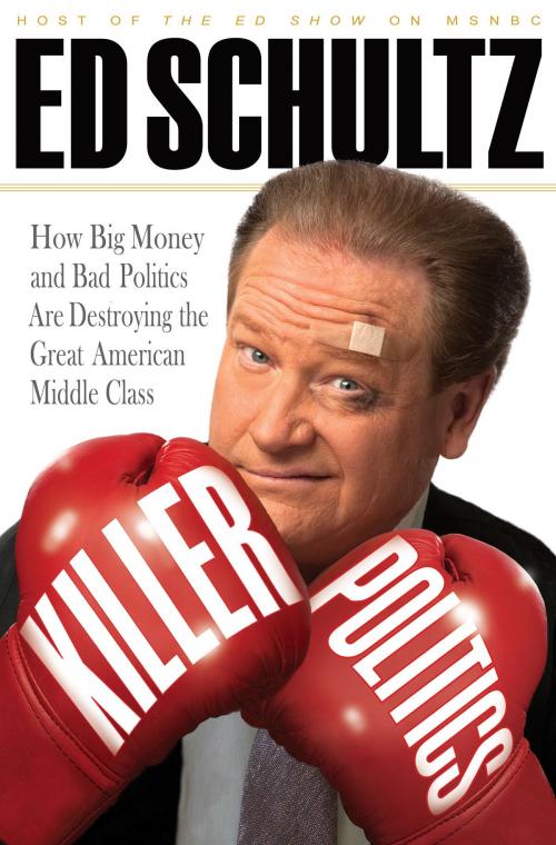 Cover of the book Killer Politics by Ed Schultz, Hachette Books
